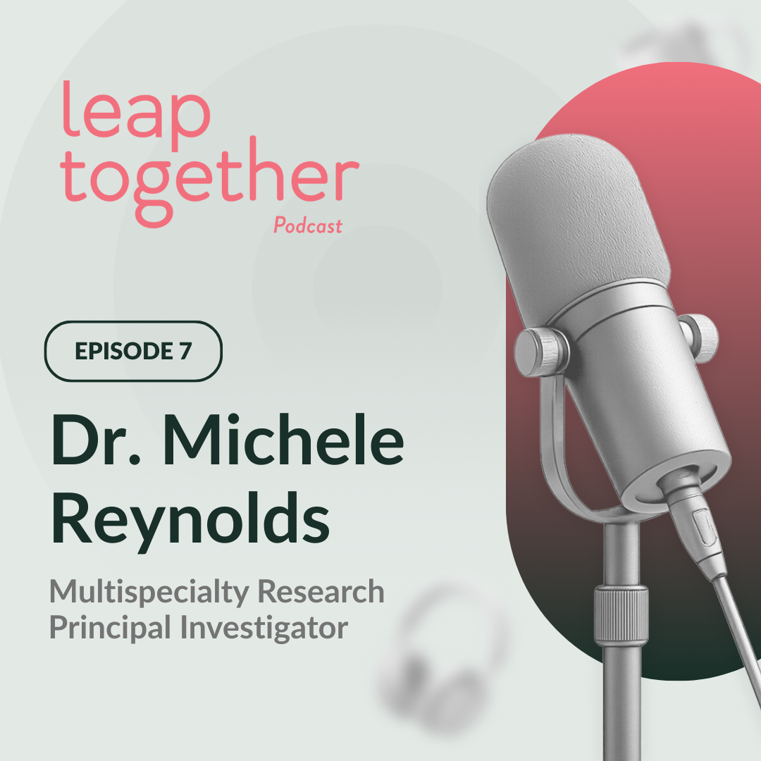 Leap Together Podcast: Episode 7 Dr. Michele Reynolds